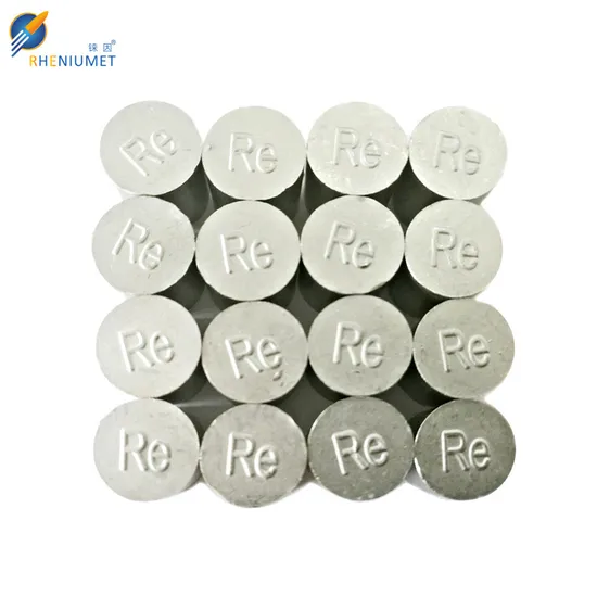 99.99% Rhenium Ingot/ Pellet, Cylinder for High Temperature Alloy Addition 